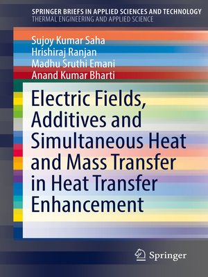 cover image of Electric Fields, Additives and Simultaneous Heat and Mass Transfer in Heat Transfer Enhancement